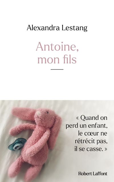 ANTOINE, MON FILS - Alexandra Lestang - ROBERT LAFFONT