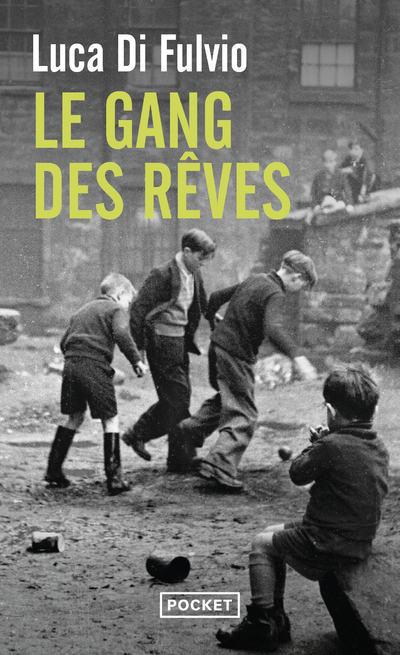 Le Gang des rêves - Luca Di Fulvio - POCKET