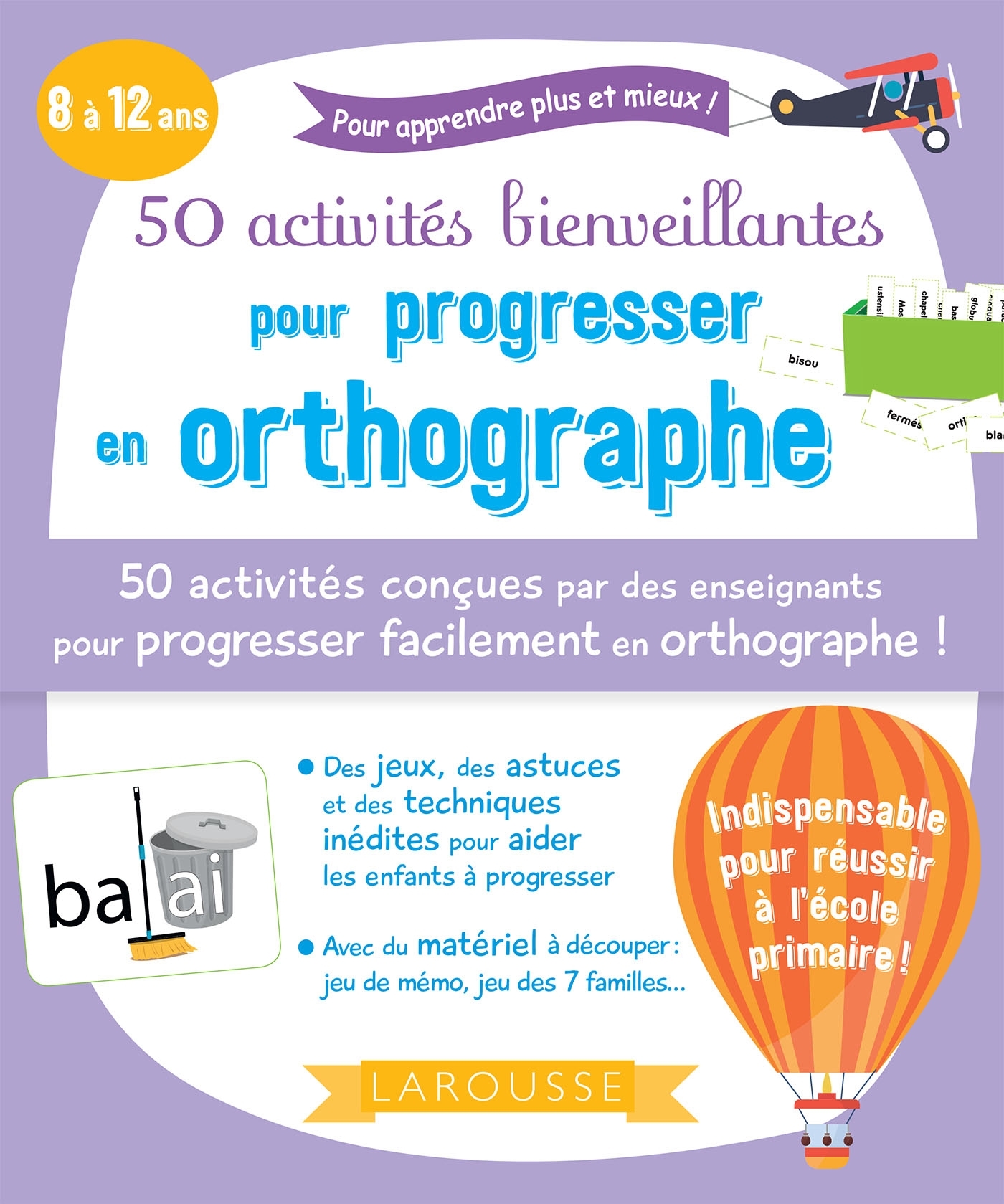 50 ACTIVITES BIENVEILLANTES POUR PROGRESSER EN ORTHOGRAPHE -  Collectif - LAROUSSE