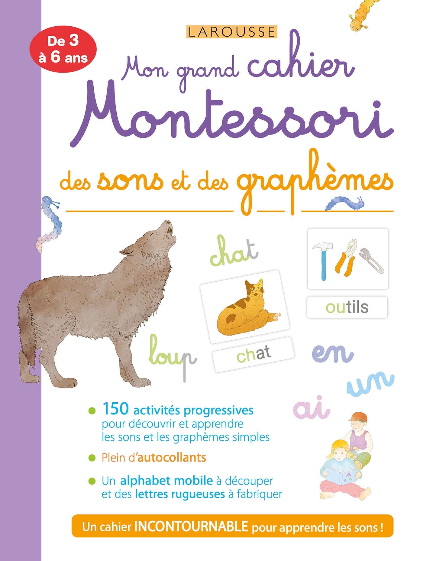 MON GRAND CAHIER MONTESSORI DES SONS ET DES GRAPHEMES - Delphine Urvoy - LAROUSSE