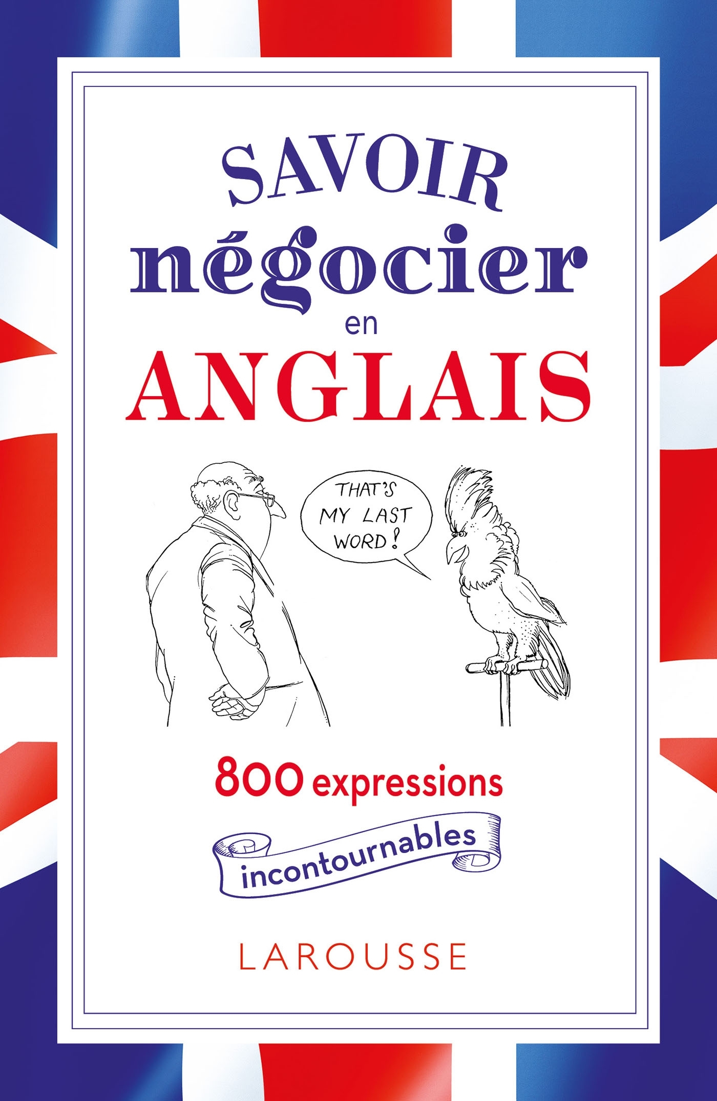 SAVOIR NEGOCIER EN ANGLAIS -  Collectif - LAROUSSE