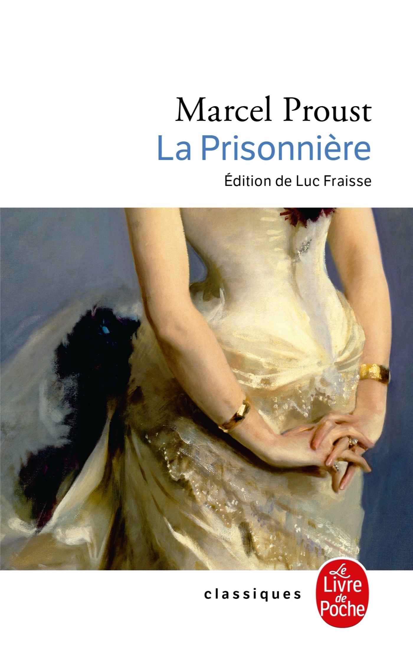 LA PRISONNIERE - Marcel Proust - LGF