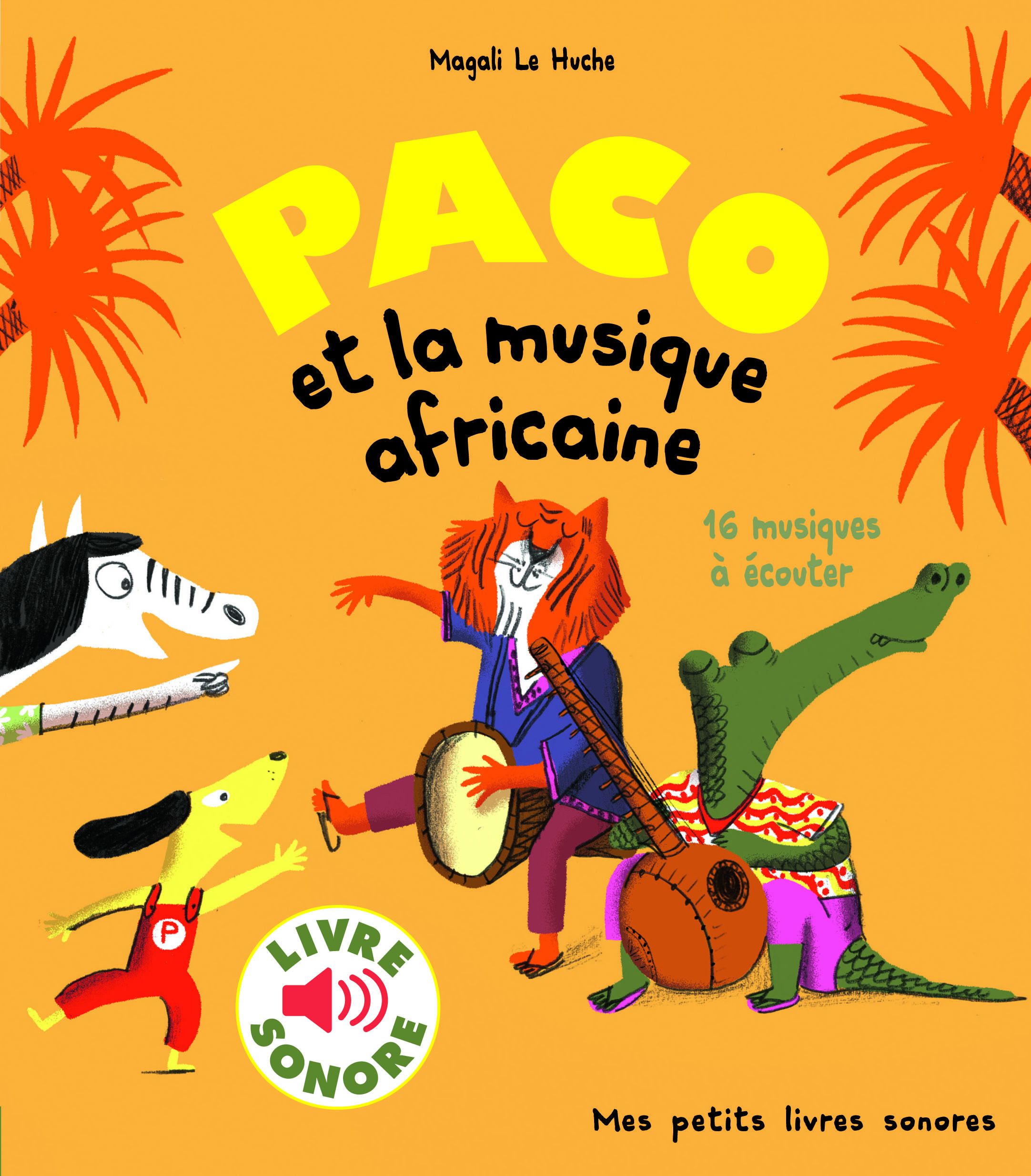 PACO ET LA MUSIQUE AFRICAINE - Magali Le Huche - GALLIMARD JEUNE