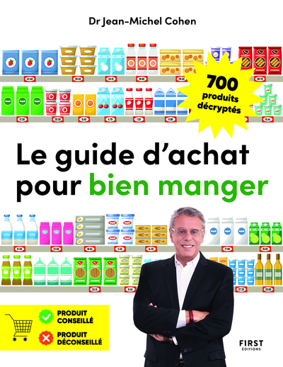 GUIDE D-ACHAT POUR MIEUX MANGER - Jean-Michel Cohen - FIRST