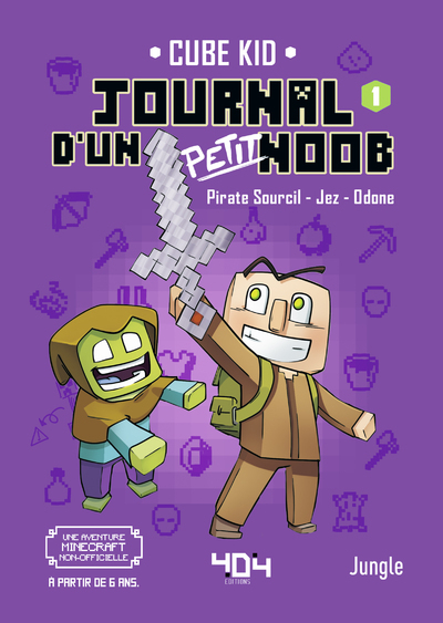 Journal d'un petit Noob - Tome 1 Un nouveau guerrier -  Cube Kid - 404 EDITIONS