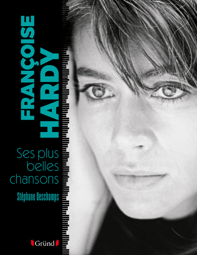 LES PLUS BELLES CHANSONS DE FRANCOISE HARDY - Stéphane Deschamps - GRUND