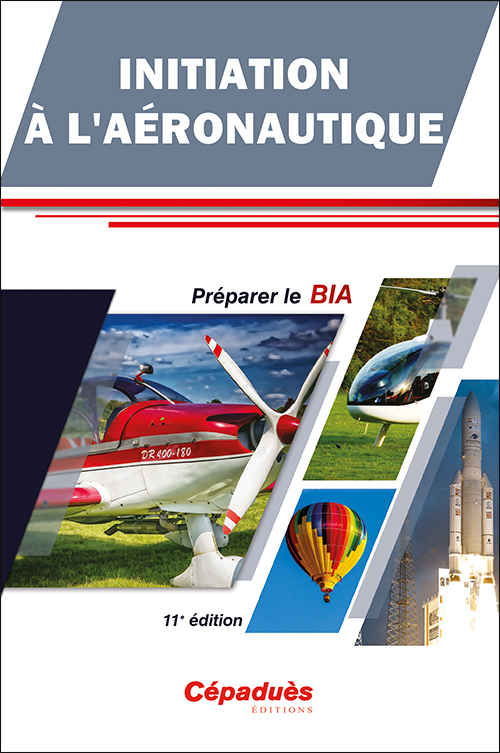 INITIATION A L-AERONAUTIQUE - PREPARER LE BIA - 11E EDITION -  Collectif BIA - CEPADUES