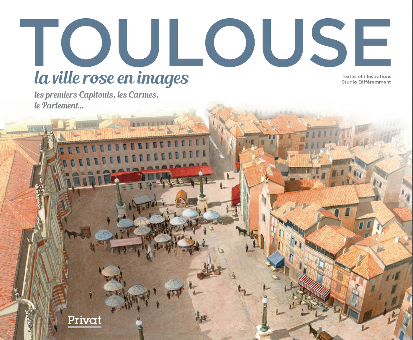 TOULOUSE, LA VILLE ROSE EN IMAGES - Studio Différemment - PRIVAT