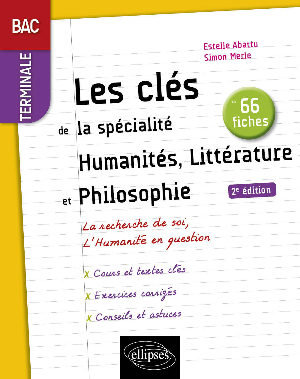 LES CLES DE LA SPECIALITE HUMANITES, LITTERATURE ET PHILOSOPHIE EN 66 FICHES. TERMINALE. - 2E EDITIO - Estelle Abattu - ELLIPSES