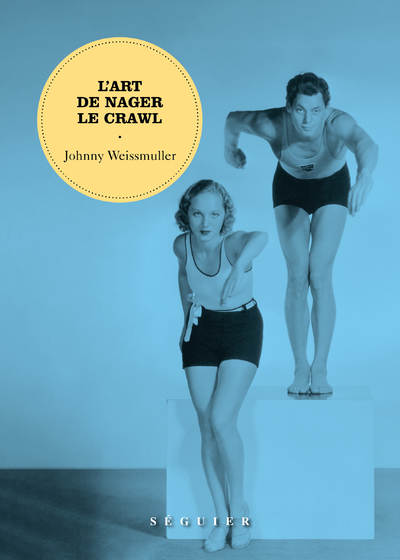 L'Art de nager le crawl - johnny Weissmuller - SEGUIER