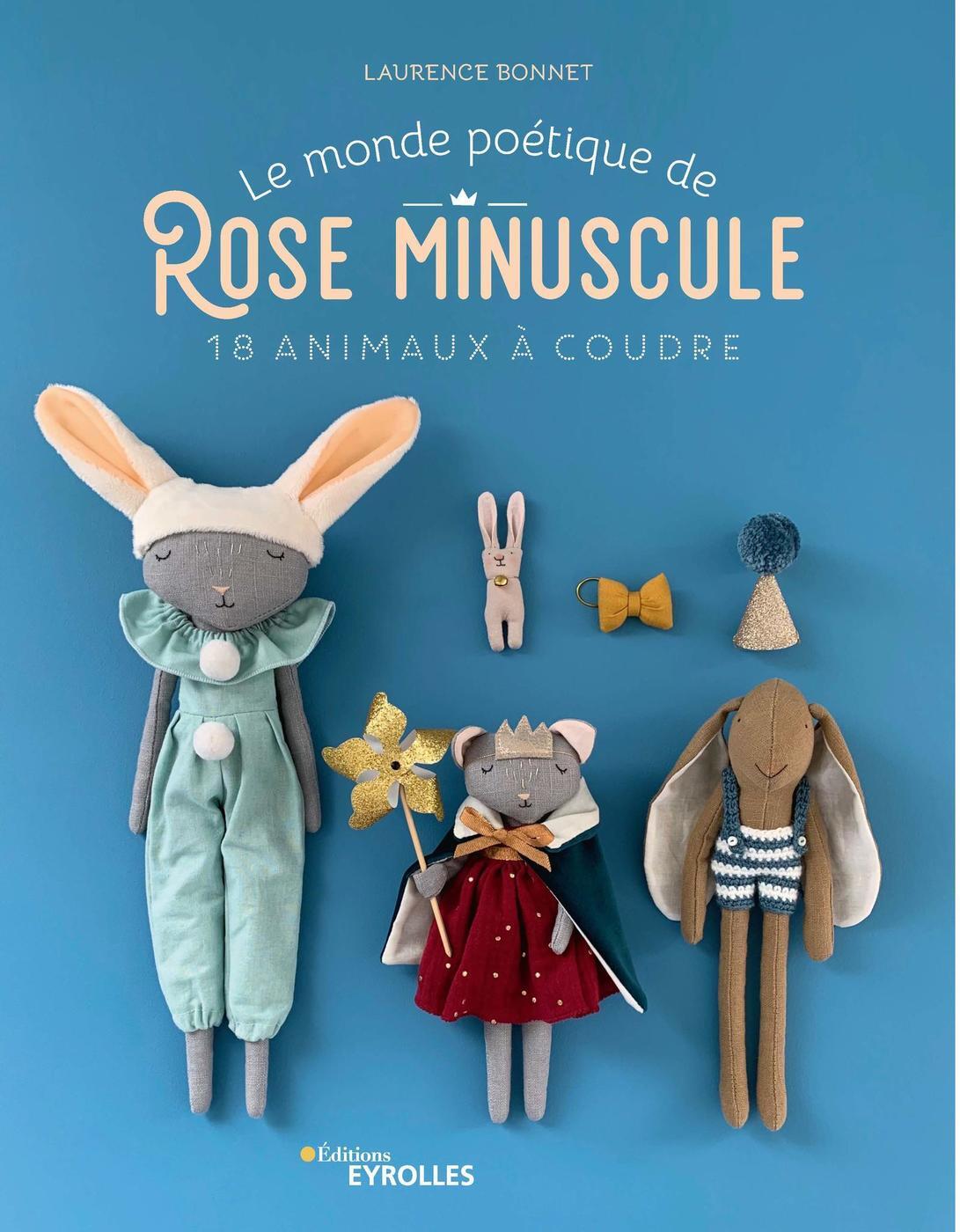 LE MONDE POETIQUE DE ROSE MINUSCULE - Laurence Bonnet - EYROLLES