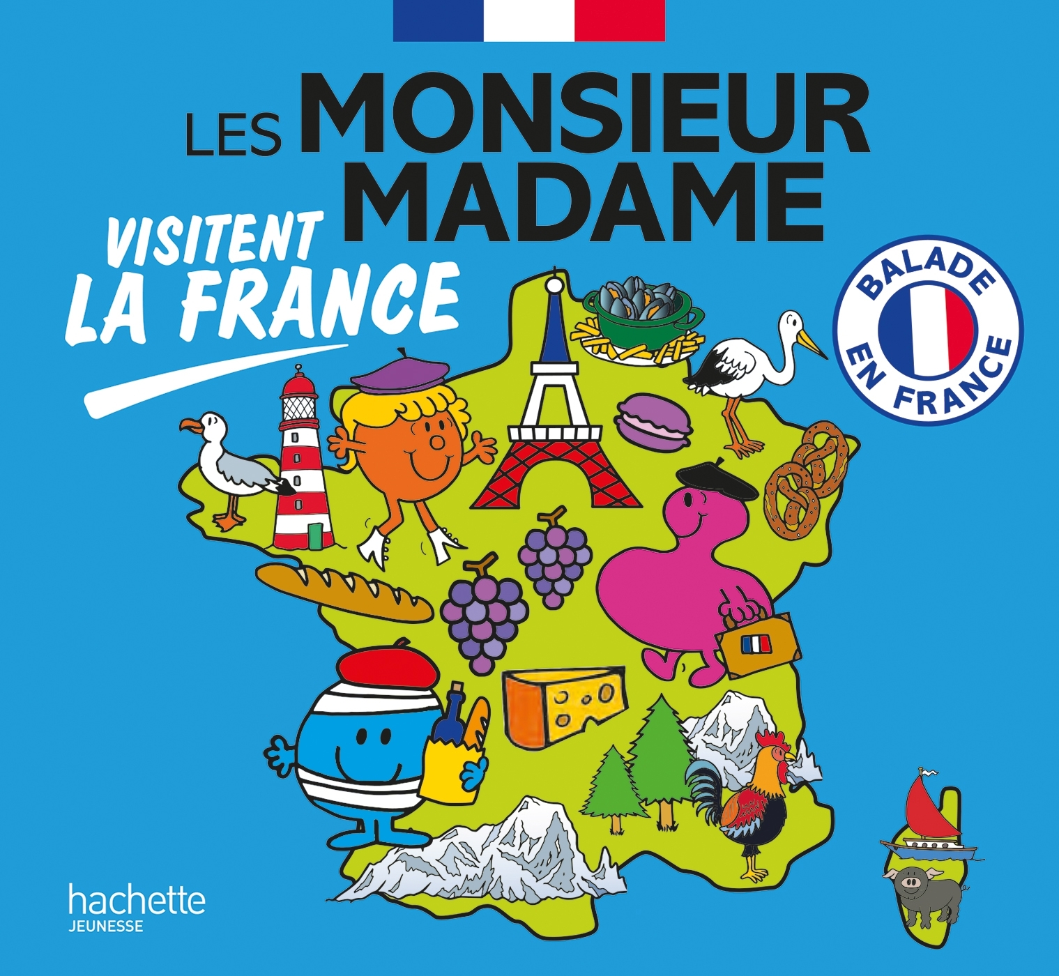 Monsieur Madame - Les Monsieur Madame visitent la France - Adam Hargreaves - HACHETTE JEUN.