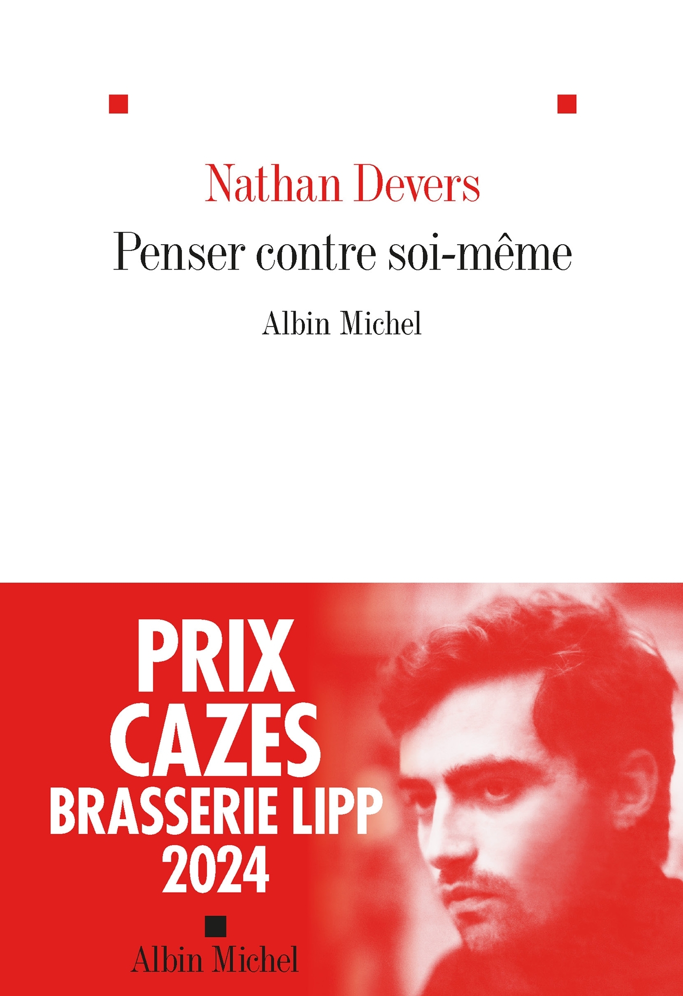 PENSER CONTRE SOI-MEME - Nathan Devers - ALBIN MICHEL