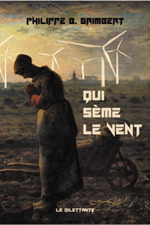 QUI SEME LE VENT -  PHILIPPE B. GRIMBERT - LE DILETTANTE