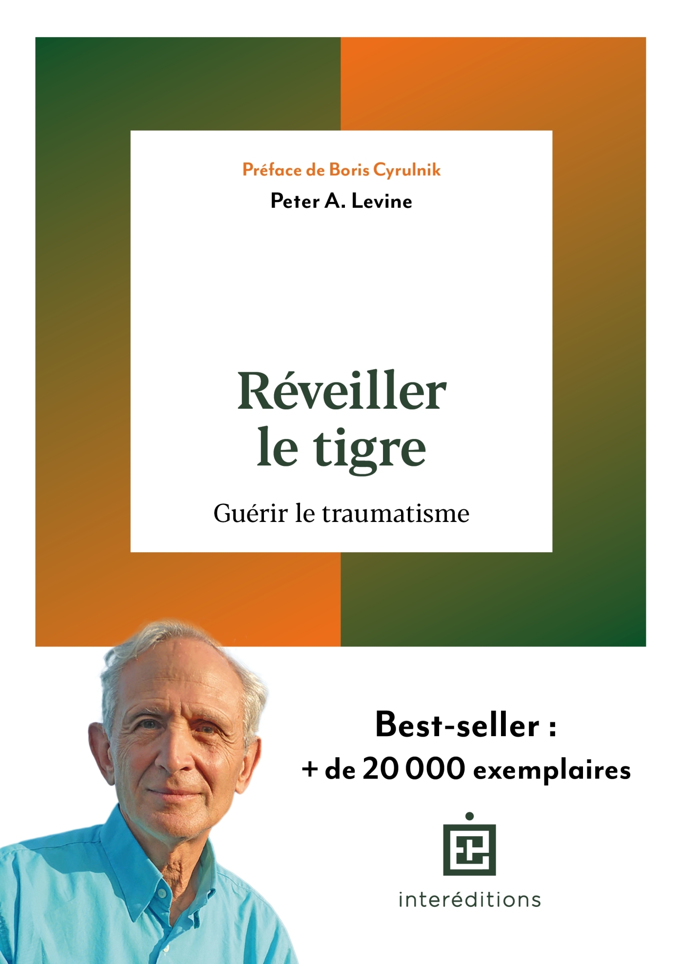 REVEILLER LE TIGRE - GUERIR LE TRAUMATISME - Peter A. Levine - INTEREDITIONS