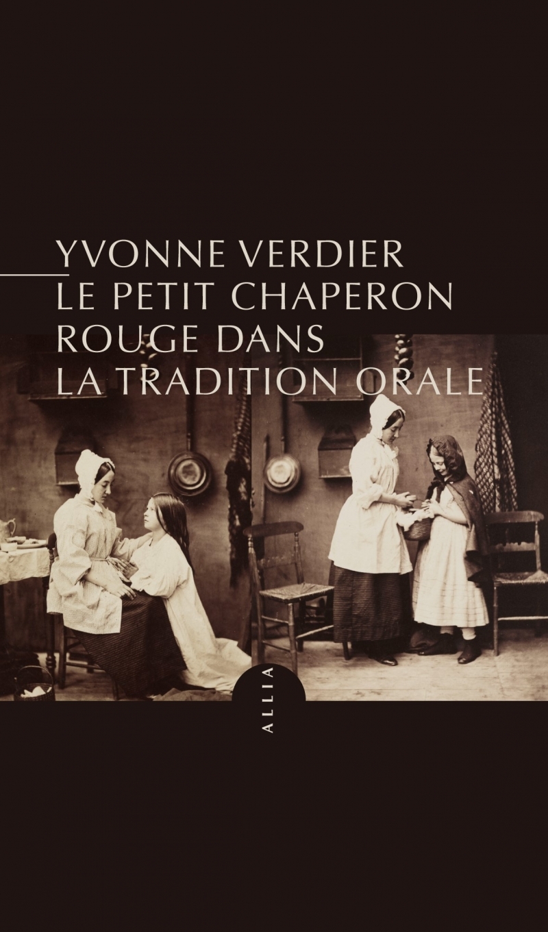 LE PETIT CHAPERON ROUGE DANS LA TRADITION ORALE - Yvonne VERDIER - ALLIA