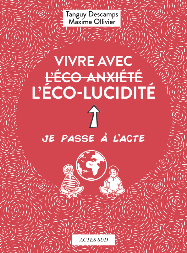 Vivre avec l'éco-lucidité - Maxime Ollivier - ACTES SUD