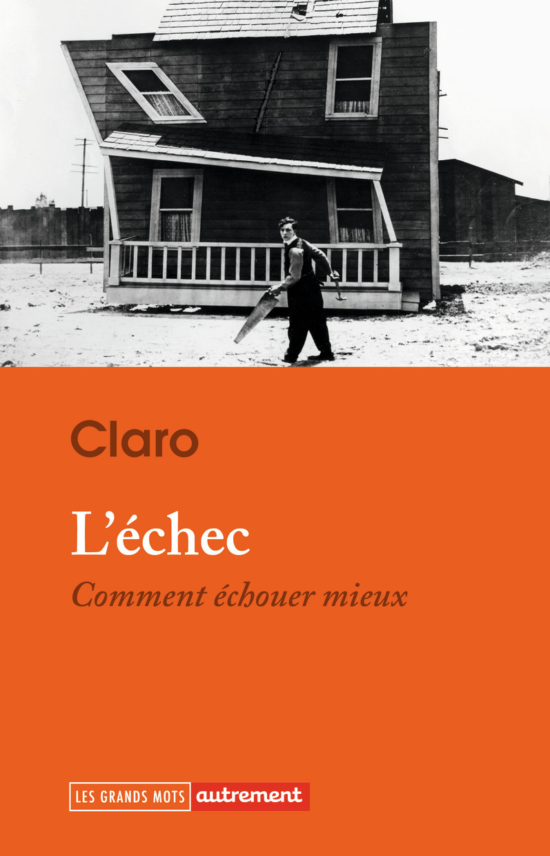 L-ECHEC - COMMENT ECHOUER MIEUX -  Claro - AUTREMENT