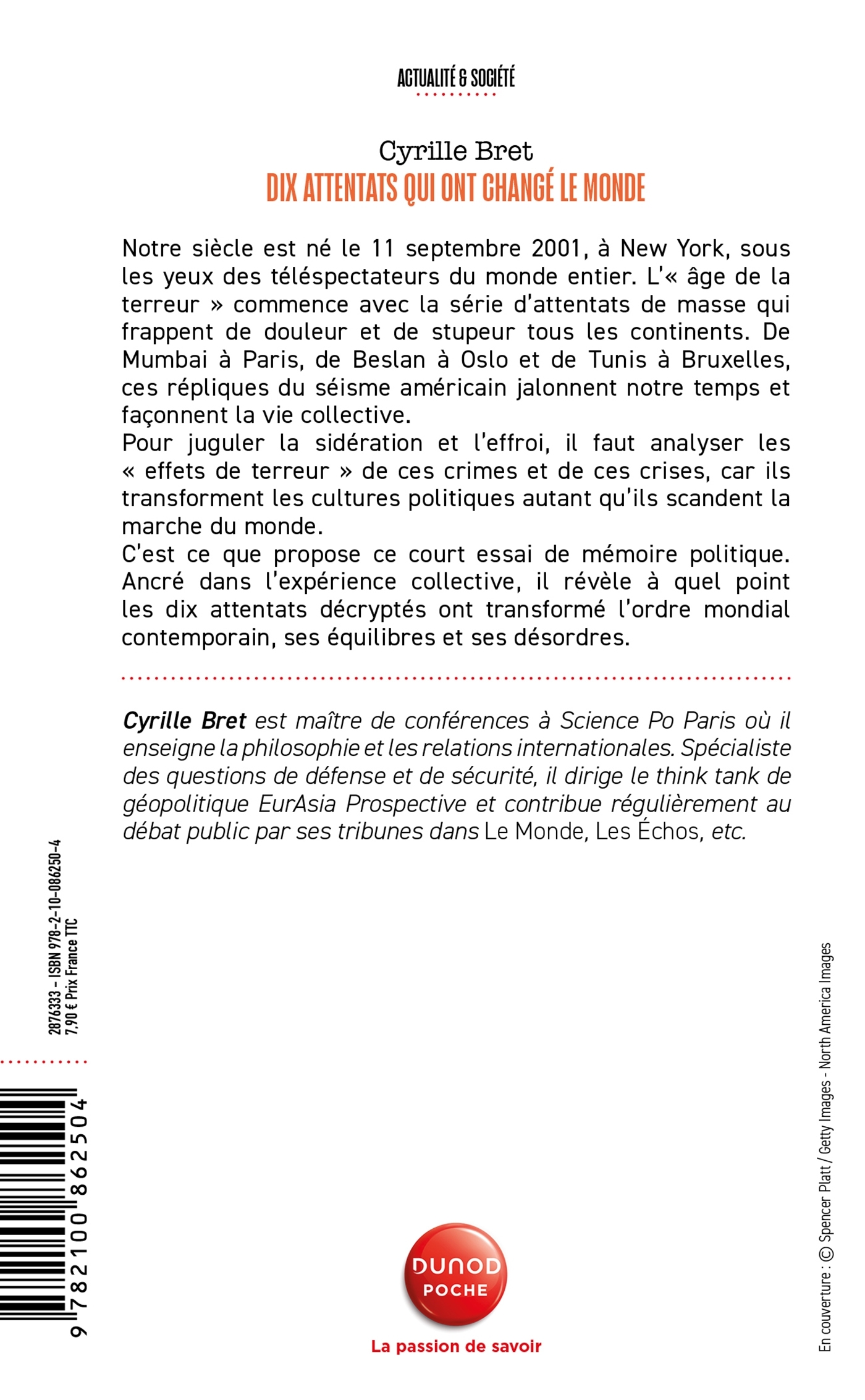 DIX ATTENTATS QUI ONT CHANGE LE MONDE - COMPRENDRE LE TERRORISME AU XXIE SIECLE - Cyrille Bret - DUNOD