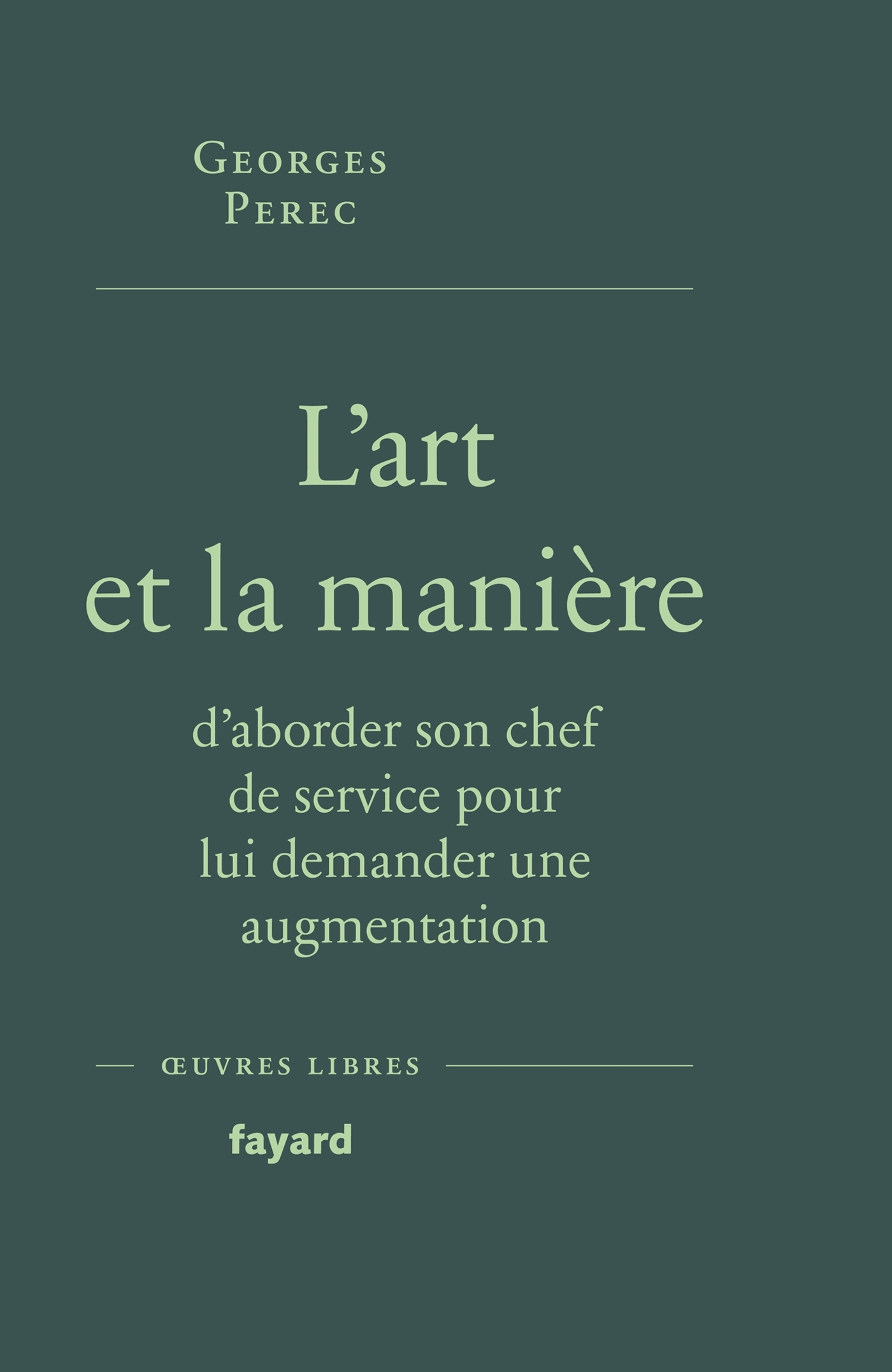 L-ART ET LA MANIERE D-ABORDER SON CHEF DE SERVICE POUR LUI DEMANDER UNE AUGMENTATION - Georges Perec - FAYARD