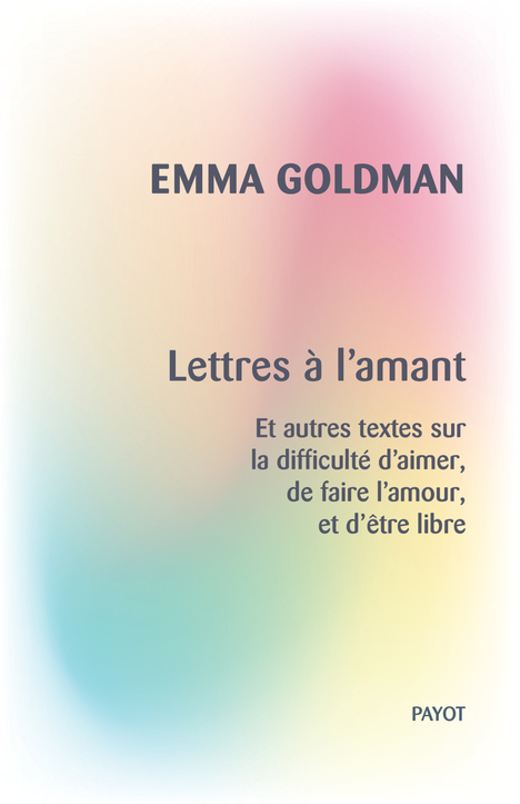 NOTES SUR L-AMOUR ET LA SEXUALITE - Emma Goldman - PAYOT