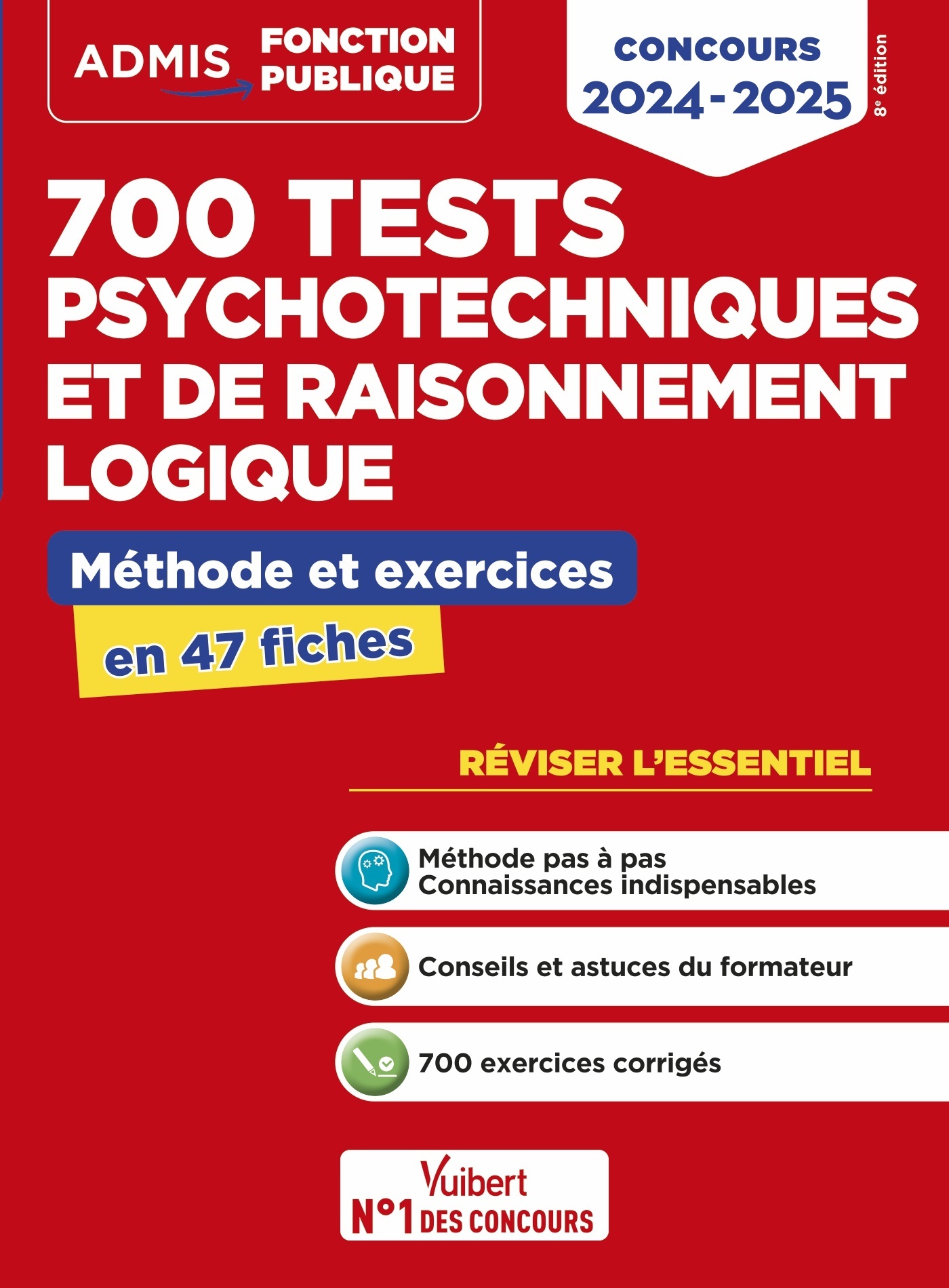 700 TESTS PSYCHOTECHNIQUES ET DE RAISONNEMENT LOGIQUE - METHODE ET EXERCICES - L-ESSENTIEL EN FICHES - Emmanuel Kerdraon - VUIBERT