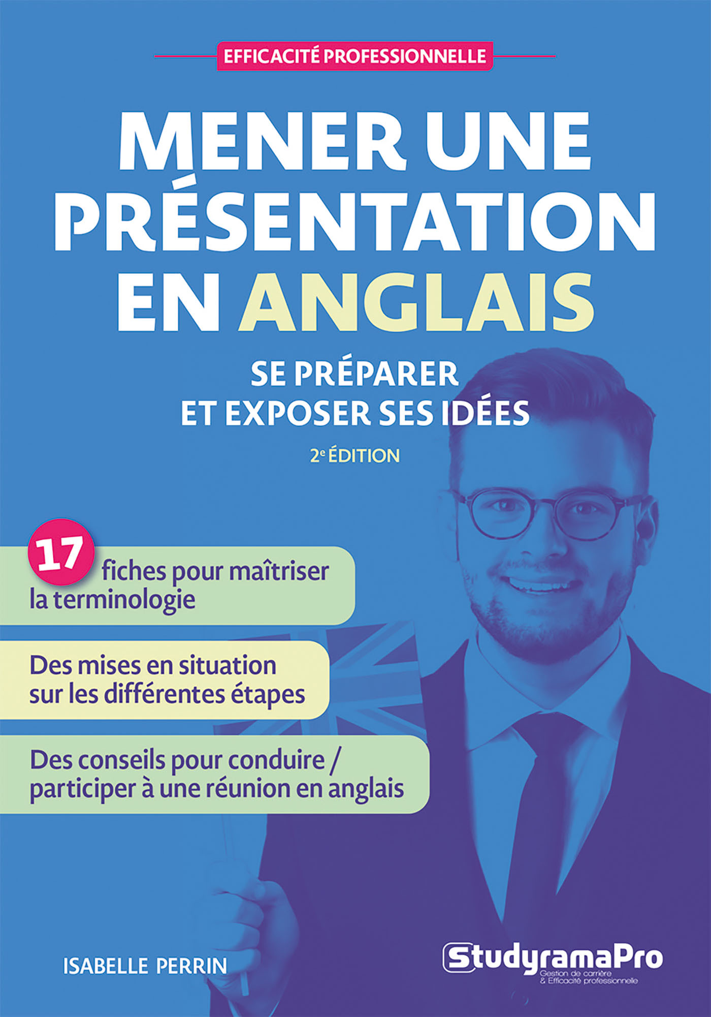 MENER UNE PRESENTATION EN ANGLAIS - SE PREPARER ET EXPOSER SES IDEES - Isabelle Perrin - STUDYRAMA