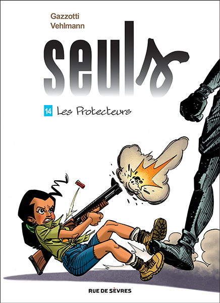 Seuls T14 : Les Protecteurs -  Vehlmann Fabien - RUE DE SEVRES