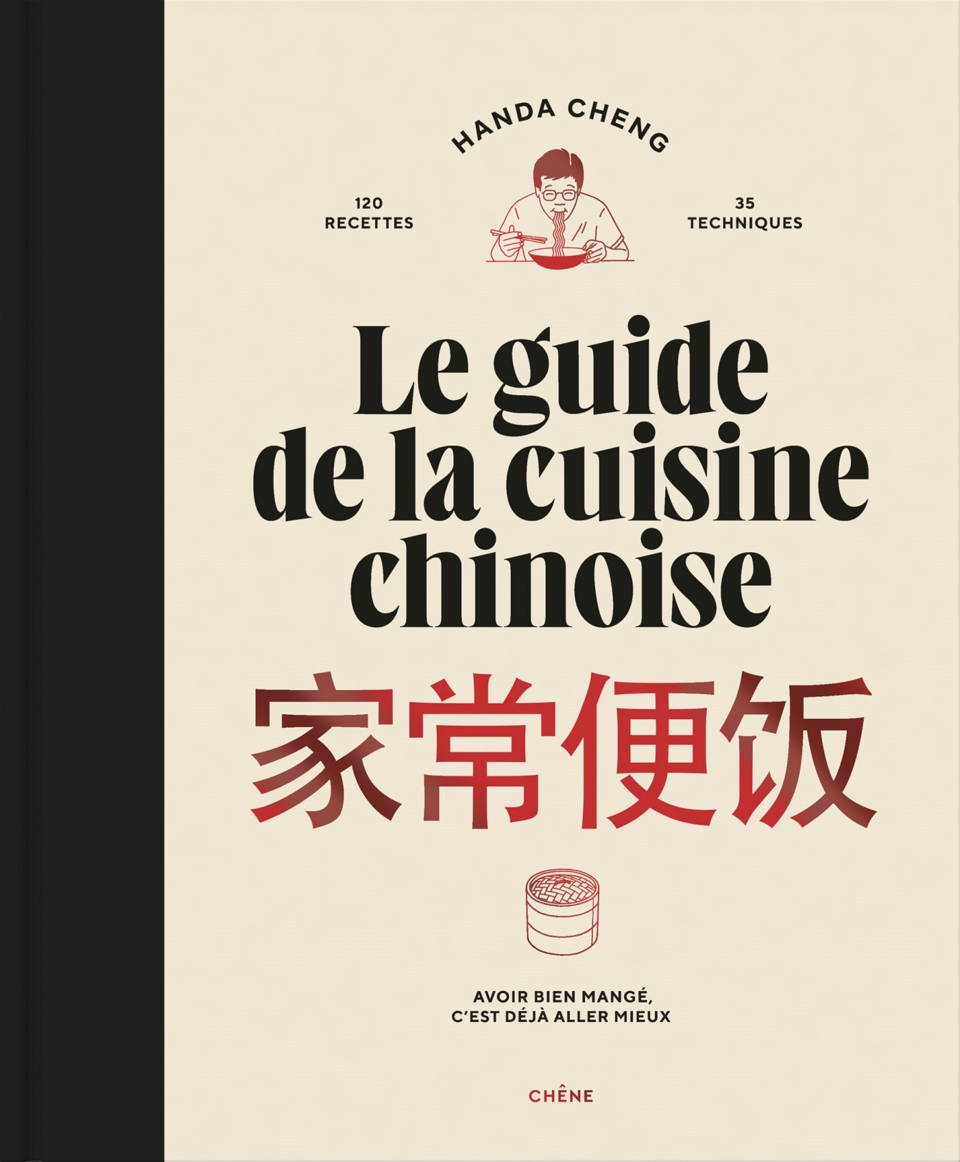 LE GUIDE DE LA CUISINE CHINOISE - Handa Cheng - LE CHENE