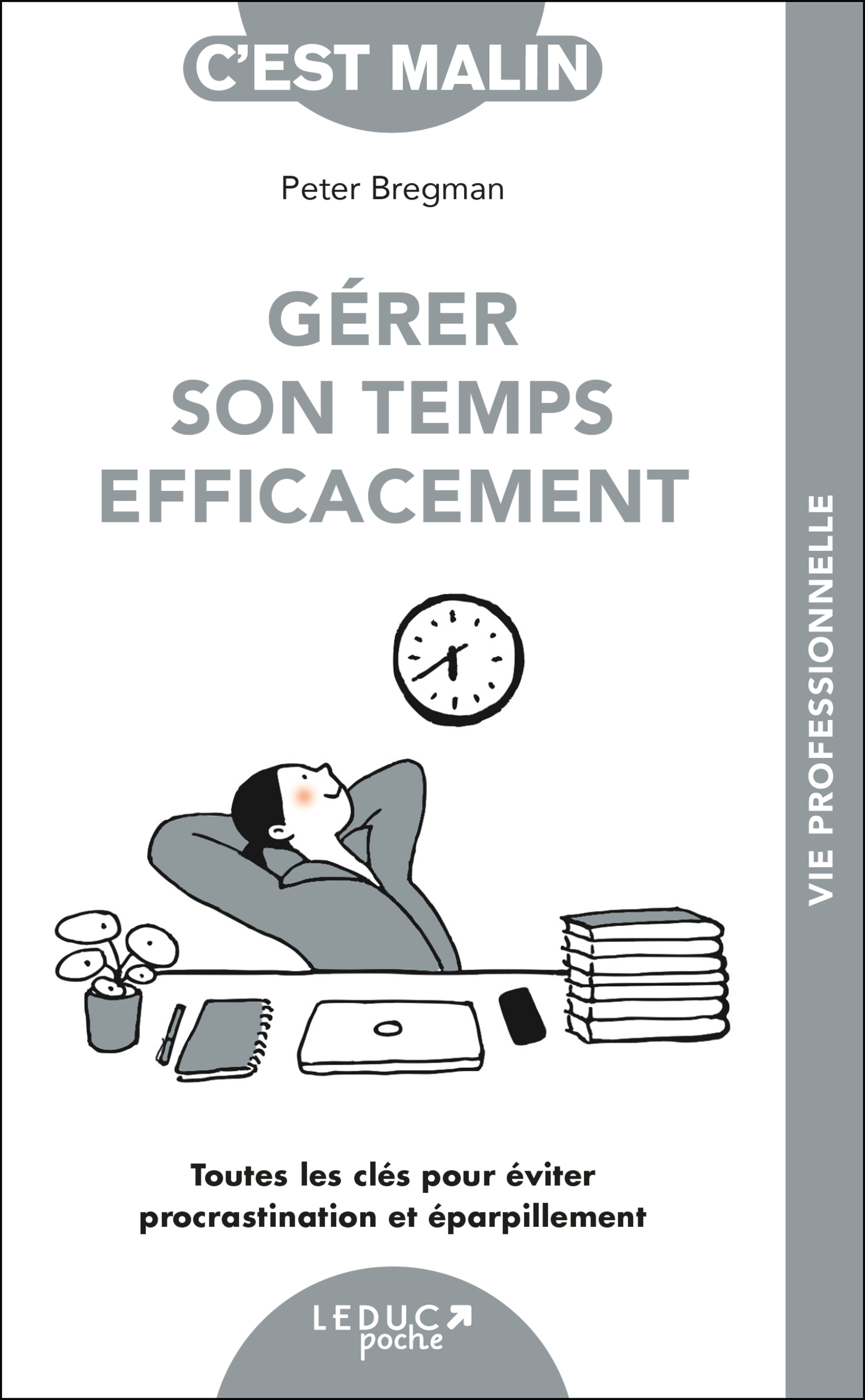 GERER SON TEMPS EFFICACEMENT - Peter Bregman - LEDUC