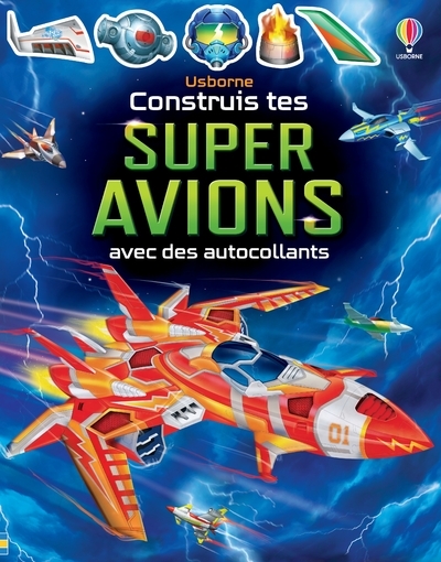 CONSTRUIS TES SUPER AVIONS AVEC DES AUTOCOLLANTS - Simon Tudhope - USBORNE