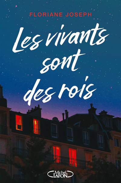 LES VIVANTS SONT DES ROIS - Floriane Joseph - MICHEL LAFON