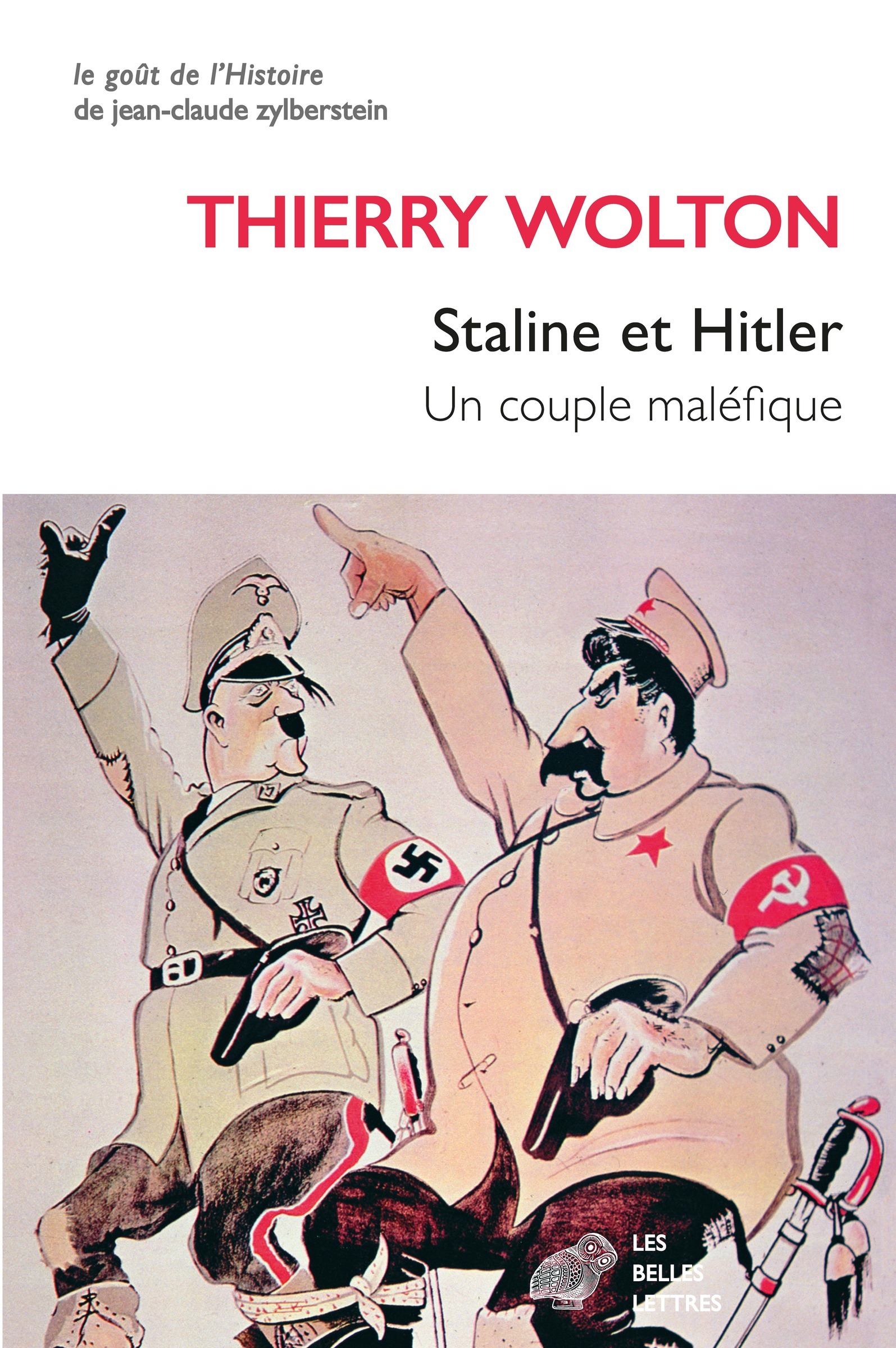 STALINE ET HITLER - UN COUPLE MALEFIQUE - Thierry Wolton - BELLES LETTRES