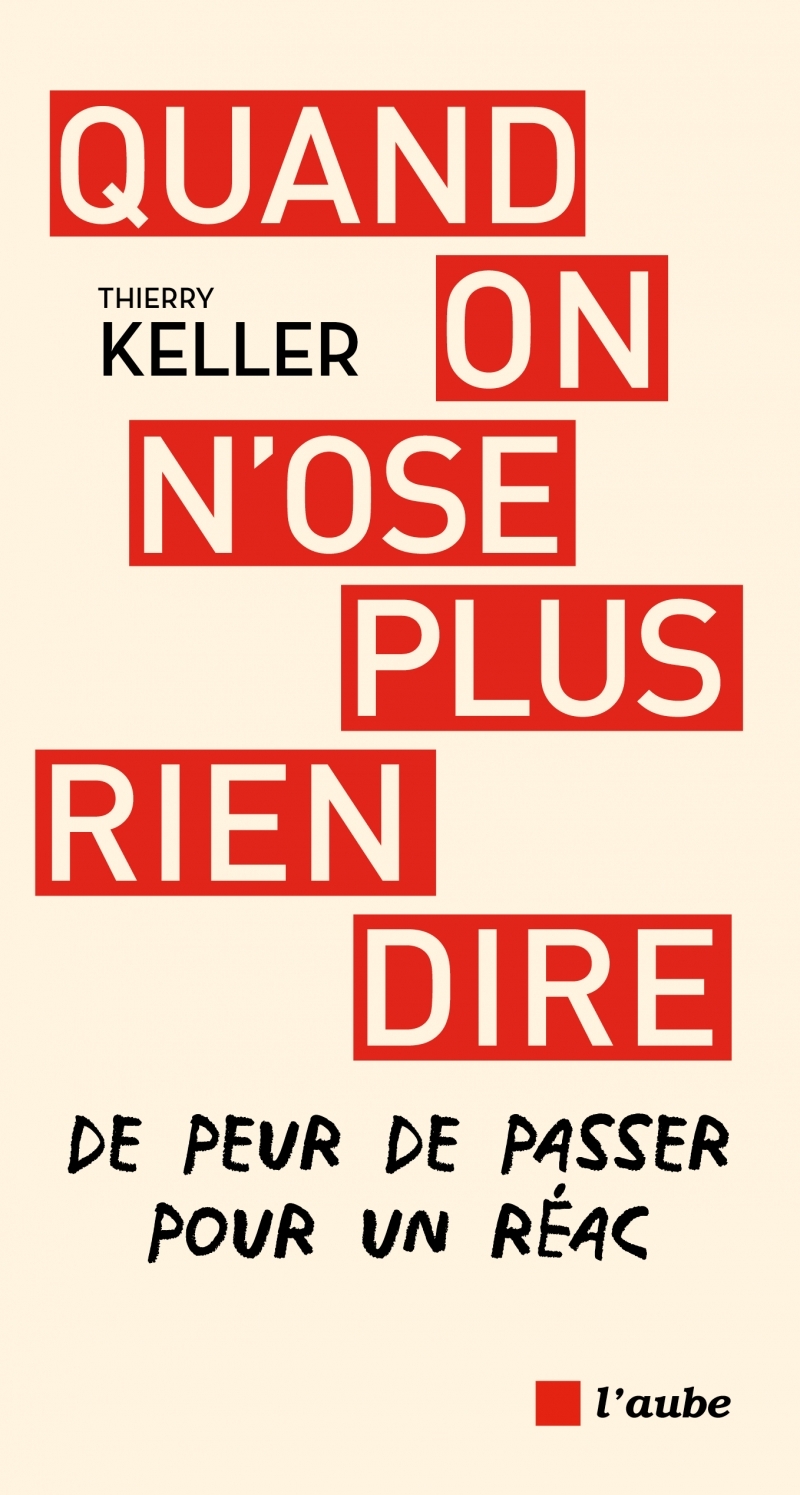 QUAND ON N-OSE PLUS RIEN DIRE - Thierry KELLER - DE L AUBE