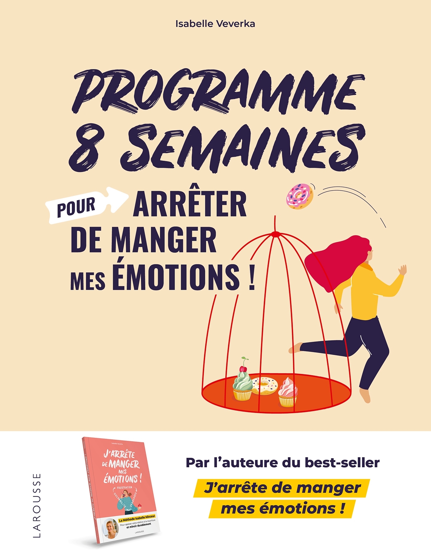 Programme 8 semaines pour arrêter de manger mes émotions ! - Isabelle Veverka - LAROUSSE