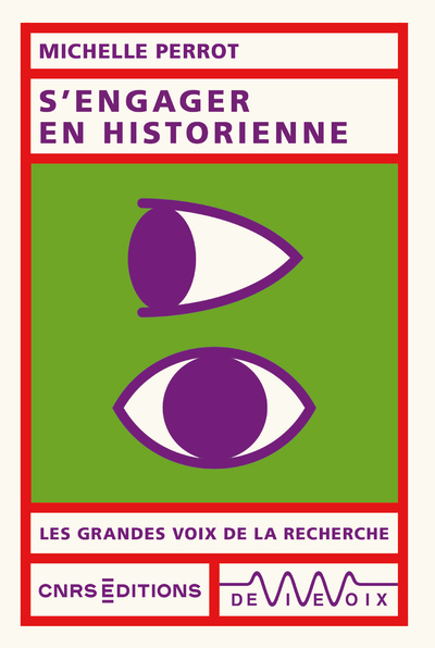 S-ENGAGER EN HISTORIENNE - Michelle Perrot - CNRS EDITIONS