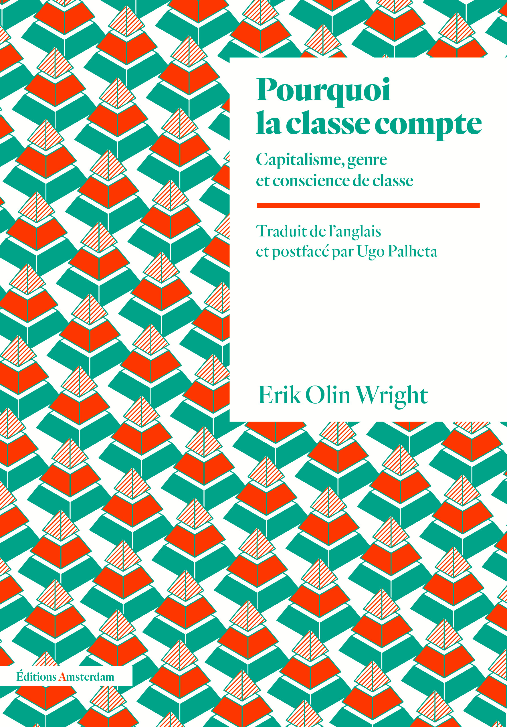 LA CLASSE COMPTE - CAPITALISME, GENRE ET CONSCIENCE DE CLASSE - Erik Olin Wright - AMSTERDAM