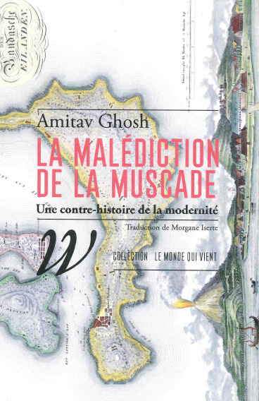 LA MALEDICTION DE LA MUSCADE - Amitav Ghosh - WILDPROJECT