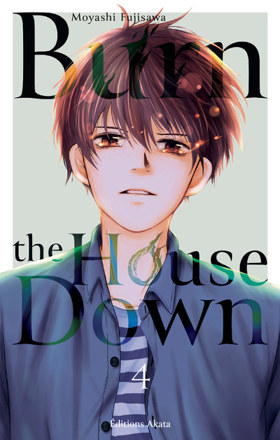 Burn the House Down - Tome 4 (VF) - Moyashi Fujisawa - AKATA