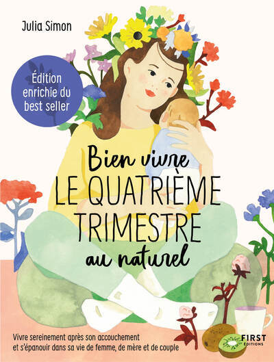 BIEN VIVRE LE 4E TRIMESTRE AU NATUREL - EDITION AUGMENTEE - Julia Simon - FIRST