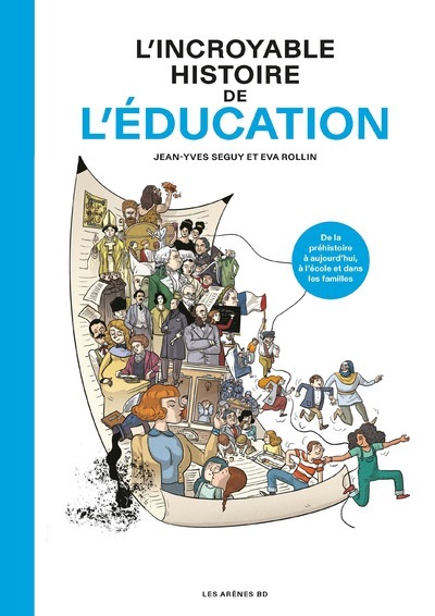 L-INCROYABLE HISTOIRE DE L-EDUCATION - Jean-Yves Seguy - LES ARENES BD