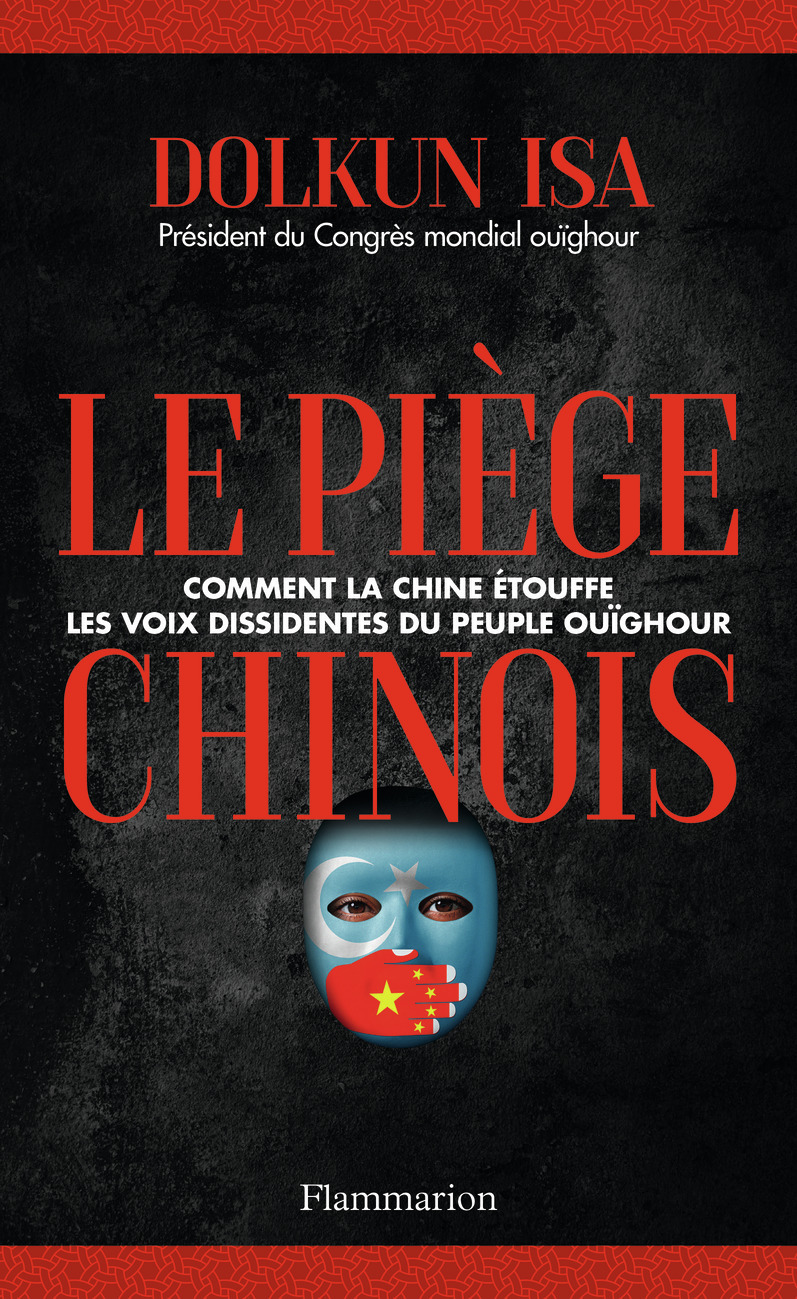 LE PIEGE CHINOIS - Dolkun Isa - FLAMMARION