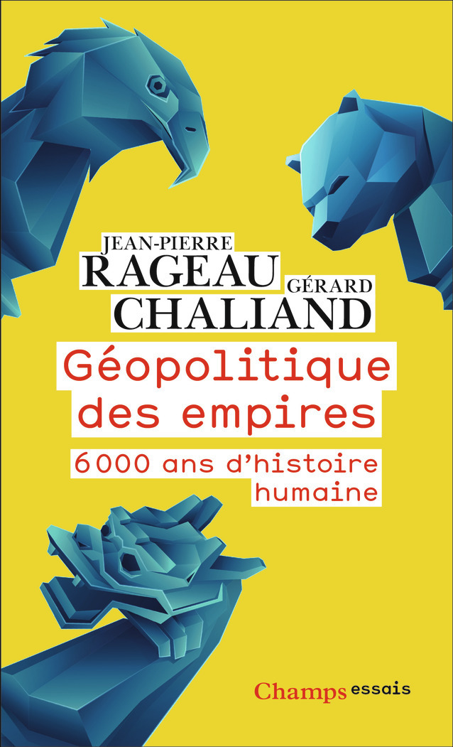 GEOPOLITIQUE DES EMPIRES - DES PHARAONS A L-IMPERIUM AMERICAIN - Gérard Chaliand - FLAMMARION