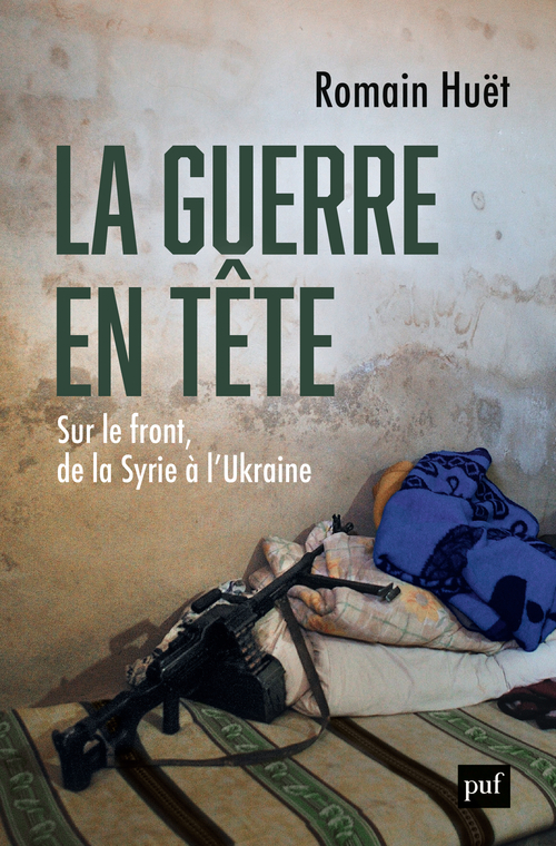 LA GUERRE EN TETE - Romain Huët - PUF