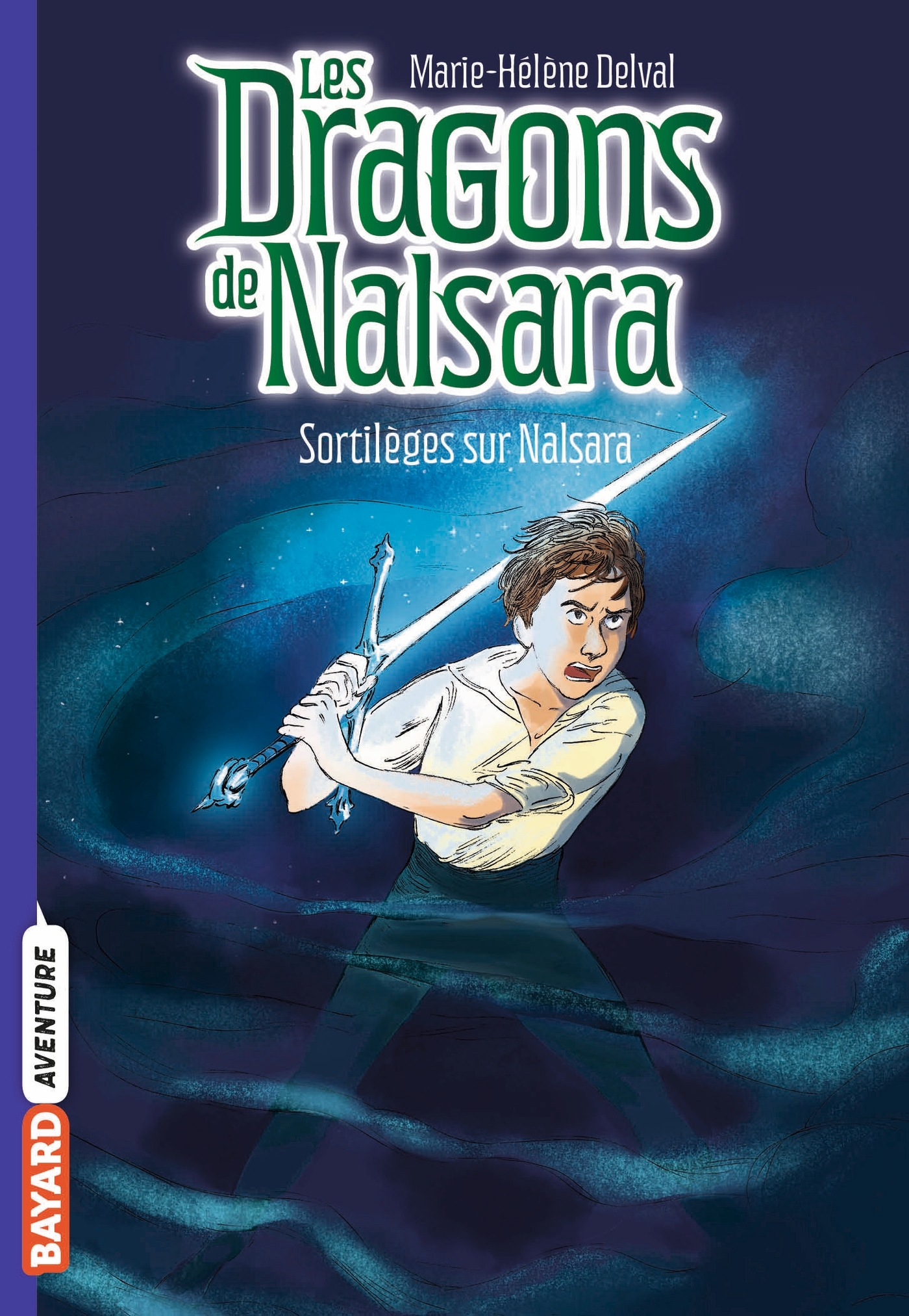 LES DRAGONS DE NALSARA, TOME 08 - SORTILEGES SUR NALSARA - Marie-Hélène DELVAL - BAYARD JEUNESSE