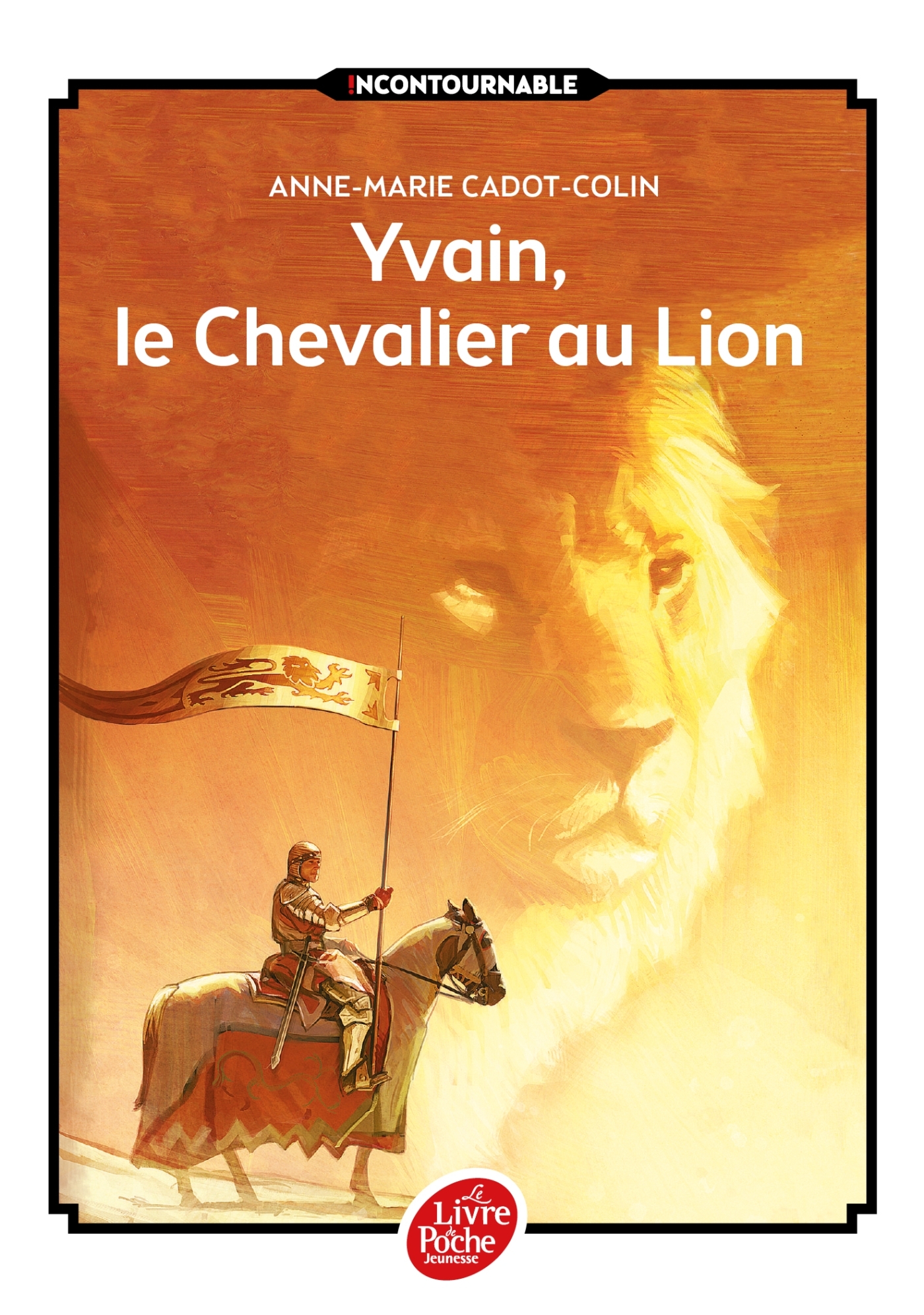 YVAIN LE CHEVALIER AU LION (LPJ NE) - Anne-Marie Cadot-Colin - POCHE JEUNESSE