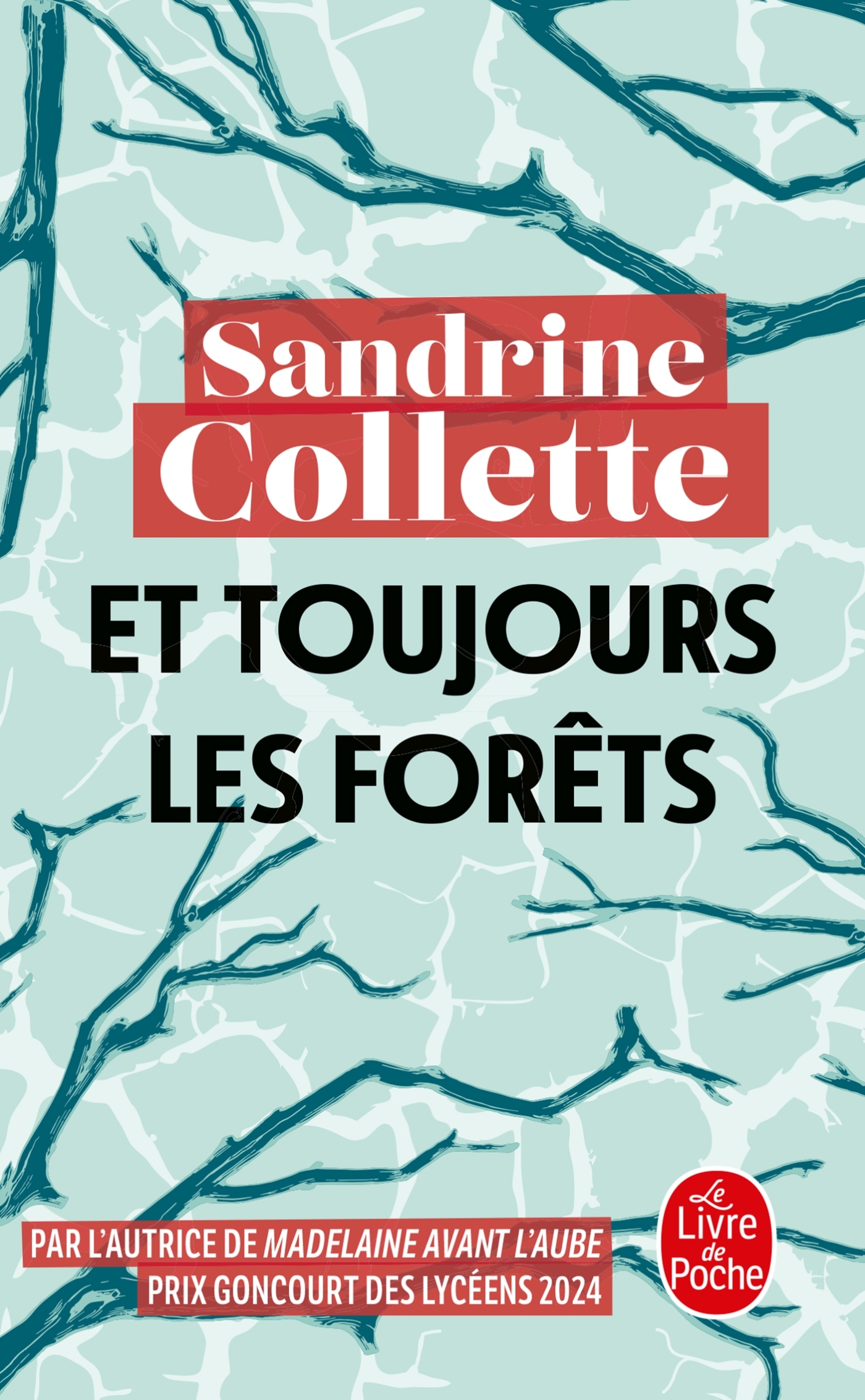 ET TOUJOURS LES FORETS - Sandrine Collette - LGF