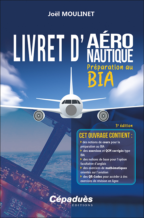 LIVRET D-AERONAUTIQUE - PREPARATION AU BIA. 3E EDITION - JOEL Moulinet - CEPADUES