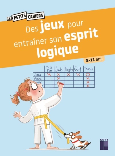 DES JEUX POUR ENTRAINER SON ESPRIT LOGIQUE 8-10 ANS - Anne Laurent - RETZ