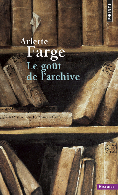 GOUT DE L ARCHIVE - Arlette Farge - POINTS